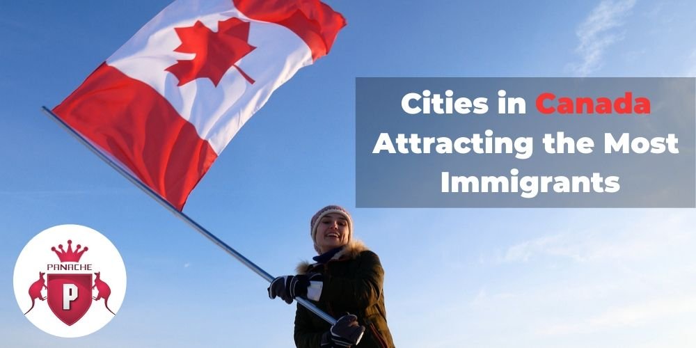 Cities in Canada attracting the Most Immigrants Cities in Canada attracting the Most Immigrants